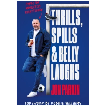 Thrills, Spills & Belly Laughs Parkin, Jon