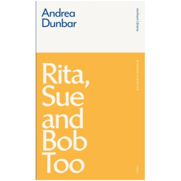 Rita, Sue and Bob Too Andrea Dunbar