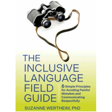 Inclusive Language Field Guide Suzanne Wertheim
