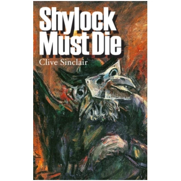 Shylock Must Die Clive Sinclair