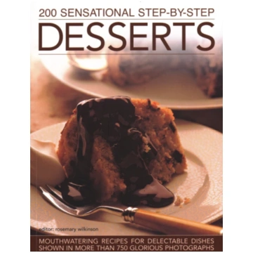200 Sensational Step-by-Step Desserts Rosemary Wil