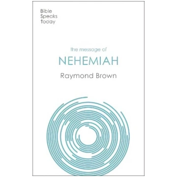 Message of Nehemiah: God"s Servant In A Time Of Ch