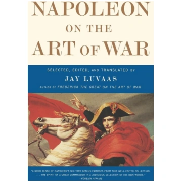 Napoleon on the Art of War Free Press