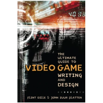 Ultimate Guide to Video Game Writing and Design, T