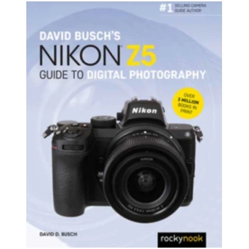 David Busch"s Nikon Z5 Guide to Digital Photograph