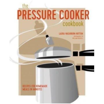Pressure Cooker Cookbook Laura Washburn Hutton