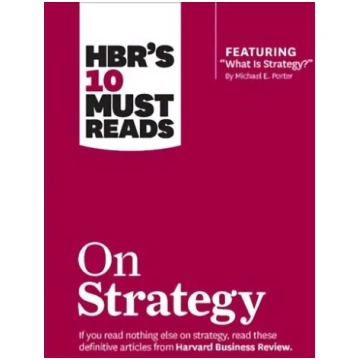HBR"s 10 Must Reads on Strategy (including feature