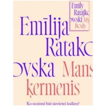 Lietots - Mans ķermenis - Emīlija Ratakovska