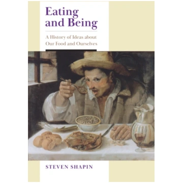 Eating and Being Steven Shapin