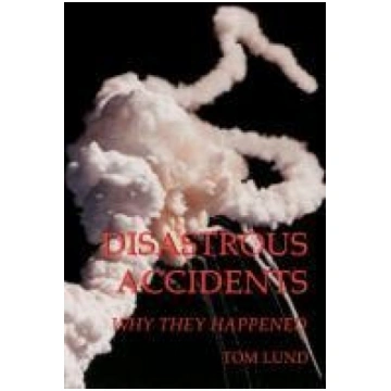 Disastrous Accidents: Why They Happened Virtualboo