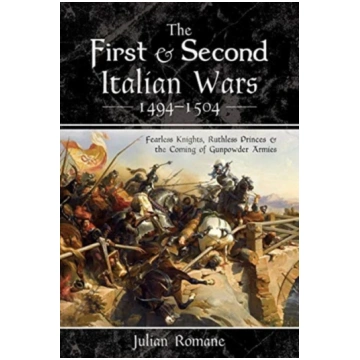 First and Second Italian Wars 1494-1504 Julian Rom