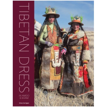 Tibetan Dress in Amdo & Kham Gina Corrigan