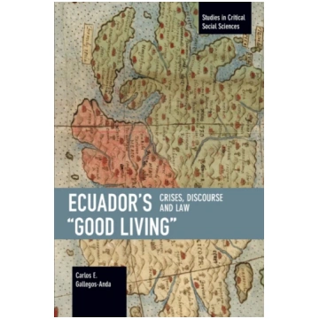 Ecuador"s "Good Living" Carlos E. Gallegos Anda