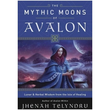 Mythic Moons of Avalon: Lunar and Herbal Wisdom fr
