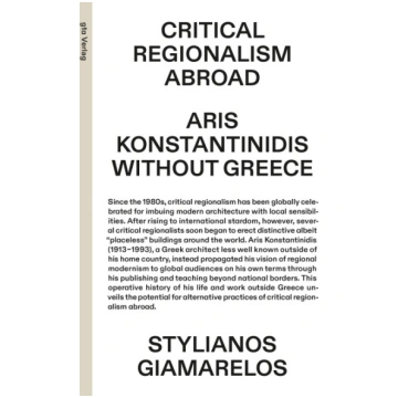 Critical Regionalism Abroad: Aris Konstantinidis w