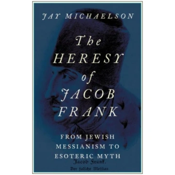 Heresy of Jacob Frank Jay Michaelson