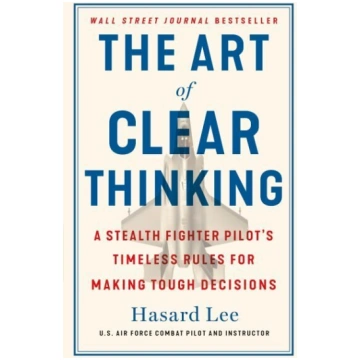 Art of Clear Thinking: A Stealth Fighter Pilot"s T