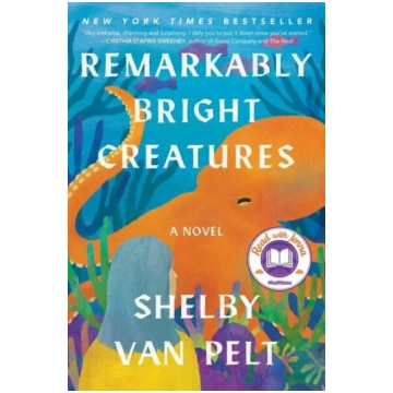 Remarkably Bright Creatures: A Novel, Remarkably B