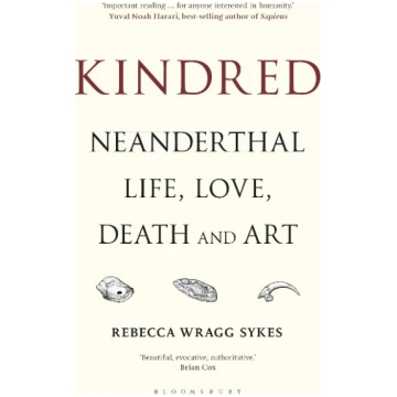 Kindred: Neanderthal Life, Love, Death and Art Blo