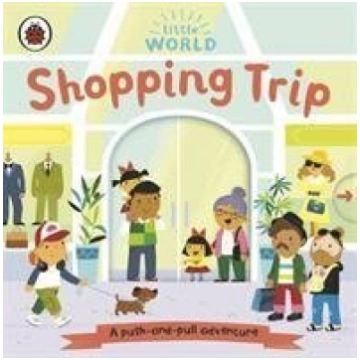 Little World: Shopping Trip: A push-and-pull adven