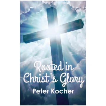 Rooted in Christ"s Glory BoD - Books on Demand