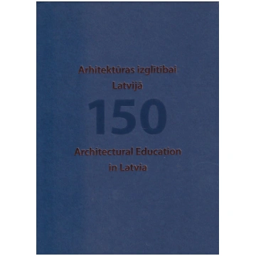 Lietots - Arhitektūras izglītībai Latvijā 150 - Jā