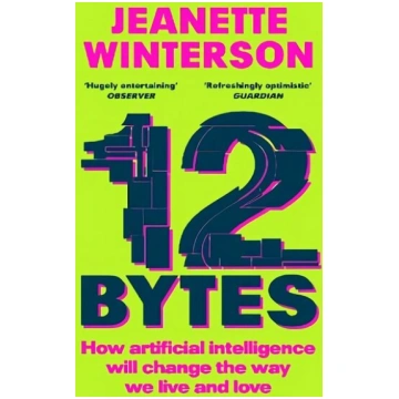 12 Bytes: How artificial intelligence will change 