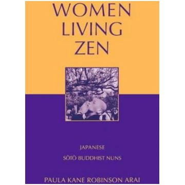 Women Living Zen: Japanese Soto Buddhist Nuns