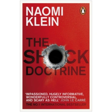 The Shock Doctrine: The Rise of Disaster Capitalis