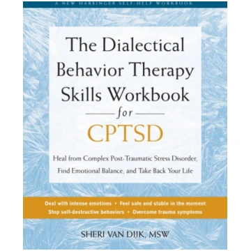 The Dialectical Behavior Therapy Skills Workbook f