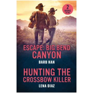 Escape: Big Bend Canyon / Hunting The Crossbow Kil