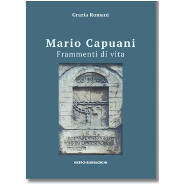 Mario Capuani. Frammenti di vita Ricerche&Redazion