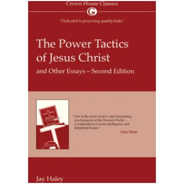 Power Tactics of Jesus Christ and Other Essays Jay