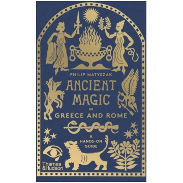 Ancient Magic in Greece and Rome: A Hands-on Guide