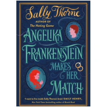 Angelika Frankenstein Makes Her Match Sally Thorne