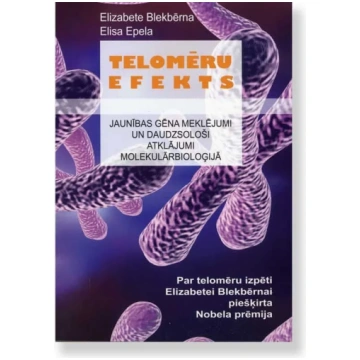TELOMĒRU EFEKTS. Elizabete Blekbērna, Elisa Epela 