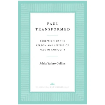 Paul Transformed Adela Yarbro Collins