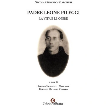 Padre Leone Pileggi. La vita e le opere