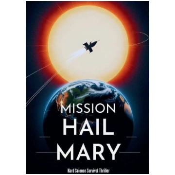 Mission Hail Mary - Hard Science Survival Thriller