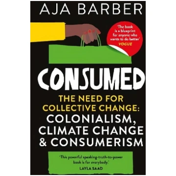 Consumed: The need for collective change; colonial