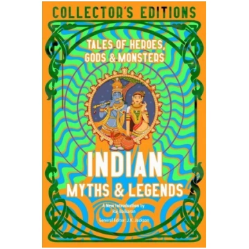 Indian Myths & Legends: Tales of Heroes, Gods & Mo