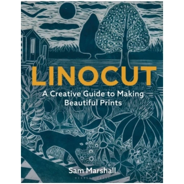 Linocut, A Creative Guide to Making Beautiful Prin