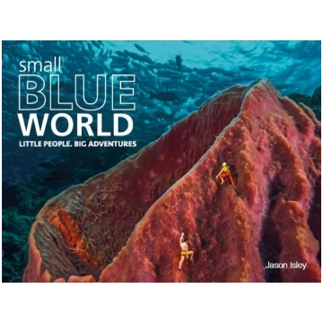Small Blue World: Little People. Big Adventures