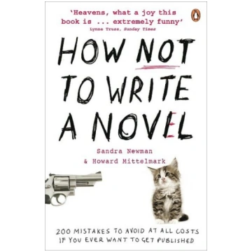 How NOT to Write a Novel: 200 Mistakes to avoid at