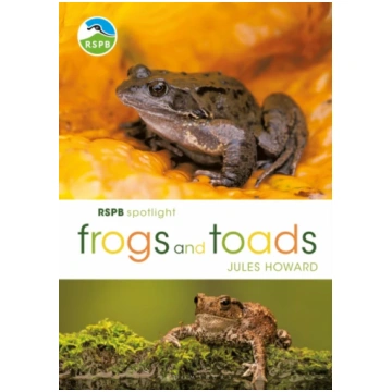 RSPB Spotlight Frogs and Toads Jules Howard