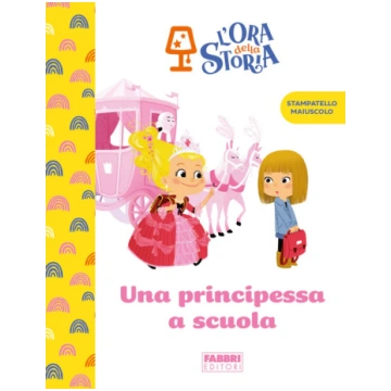 Una principessa a scuola. L'ora della storia 
