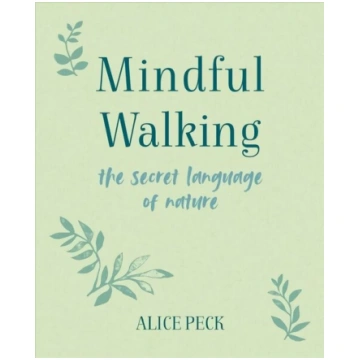 Mindful Walking: The Secret Language of Nature