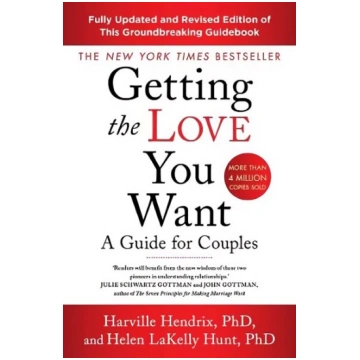 Getting The Love You Want Revised Edition: A Guide