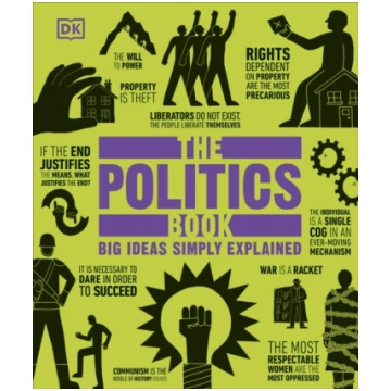 The Politics Book : Big Ideas Simply Explained