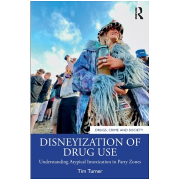 Disneyization of Drug Use Tim Turner